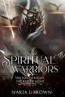 Spiritual Warriors: The Rise of Night, The Rise of Light - Nakia Brown - 9781947445291