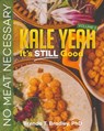 Kale Yeah! It's STILL Good: No Meat Necessary (Volume 2) - Brenda Bradley - 9781947445697
