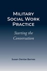 Military Social Work Practice - Susan Barnes - 9781947459816
