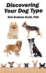 Discovering Your Dog Type - Gini Graham Scott - 9781947466159