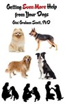 Getting Even More Help from Your Dogs - Gini Graham Scott - 9781947466210