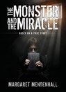 The Monster and the Miracle - Margaret Mendenhall - 9781947491441