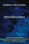 Progressions - Robert P Blaschke - 9781947544734