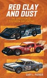 Red Clay and Dust - Gary L. Parker - 9781947589599