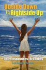 Upside Down to Rightside Up - Jade Krauss Thornton - 9781947589698