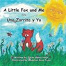 A Little Fox and Me -- Una Zorrita y Yo - Eileen Henry Haun - 9781947589759