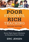 Poor Students, Rich Teaching: Seven High-Impact Mindsets for Students from Poverty (Using Mindsets in the Classroom to Overcome Student Poverty and Ad - Eric Jensen - 9781947604636