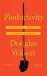 Ploductivity - Douglas Wilson - 9781947644045
