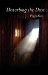 Disturbing the Dust - Peggy Seely - 9781947653924
