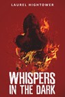 Whispers in the Dark - Laurel Hightower - 9781947654617