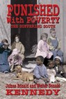 Punished With Poverty - Walter Donald Kennedy ; James Ronald Kennedy - 9781947660342
