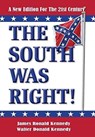 The South Was Right! - James Ronald Kennedy ; Walter Donald Kennedy - 9781947660458