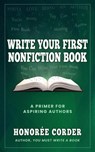 Write Your First Nonfiction Book - Honoree Corder - 9781947665262