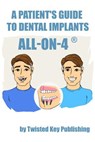 A Patient's Guide to Dental Implants - PUBLISHING,  Twisted Key - 9781947744073
