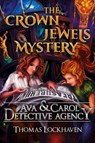 The Crown Jewels Mystery (Book 6) - Thomas Lockhaven - 9781947744356