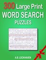 300 Large Print Word Search Puzzles - A B Lockhaven - 9781947744943