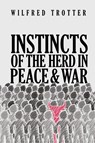Instincts of the Herd in Peace and War - Wilfred Trotter - 9781947844940