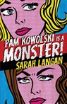 Pam Kowolski is a Monster - Sarah Langan - 9781947879911