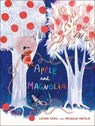 Apple and Magnolia - Laura Gehl - 9781947888357