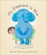 My Elephant Is Blue - Melinda Szymanik - 9781947888418