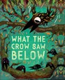 What the Crow Saw Below - Robert Tregoning - 9781947888494