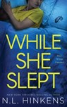 While She Slept - N. L. Hinkens - 9781947890411