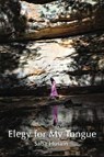 Elegy for My Tongue - Saba Husain - 9781947896680
