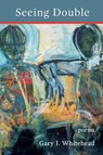 Seeing Double - Gary J. Whitehead - 9781947896871