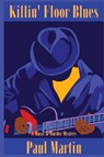 Killin' Floor Blues - Paul Martin - 9781947915985