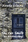 You Can Smile on Wednesdays - Zdravka Evtimova - 9781947917392