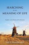 Searching for the Meaning of Life - Paul Earnhart - 9781947929005