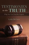 Testimonies to the Truth - Lydia Mcgrew - 9781947929234