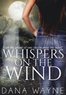 Whispers On The Wind - Dana Wayne - 9781947946293