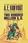 Twenty Hundred Million Years A.D. - A E Van Vogt - 9781947964686