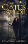 The Gates of Shiloh - Praying Medic - 9781947968066