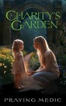 Charity's Garden - Praying Medic - 9781947968226