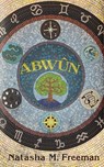 Abwun - Natasha M. Freeman - 9781947976115