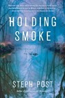 Holding Smoke - Steph Post - 9781947993884