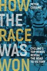 How the Race Was Won - Peter Cossins - 9781948006071
