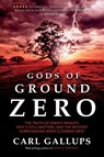 Gods of Ground Zero - Carl Gallups - 9781948014052