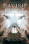 Invitation to a Lavish Feast - Jonathan Brentner - 9781948014892