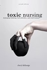 Toxic Nursing - Cheryl Dellesega - 9781948057592