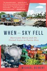When the Sky Fell - Michael Deibert - 9781948062367