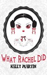 What Rachel Did - Kelly Martin - 9781948095501