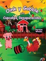 Oink y Gobble y los Cupcakes Desaparecidos - Norman Whaler - 9781948131506