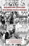 Neoliberalismo y Populismo en el Sistema Politico Mexicano - Luis Francisco Martínez Ruiz - 9781948150255