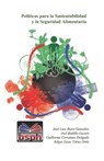 Políticas para la sustentabilidad y la seguridad alimentaria - Jose Luis Ibave Gonzalez - 9781948150415
