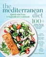 The Mediterranean Diet Quick and Easy 5-Ingredient Cookbook: 100+ Recipes, tips and tricks for a healthy heart, brain and soul Lasting weight loss Mea - Isabel Minunni - 9781948174534