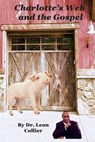 Charlotte's Web and The Gospel - Leon Collier - 9781948210102