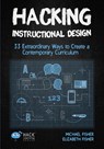 Hacking Instructional Design - Michael Fisher ; Elizabeth Fisher - 9781948212113